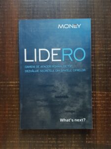 Lidero. Oameni de afaceri romani de top dezvaluie secretele din spatele cifrelor