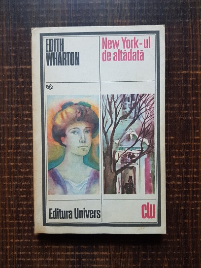 Edith Wharton - New York-ul de altadata