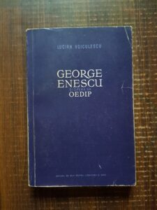 Lucian Voiculescu - George Enescu si opera sa, Oedip
