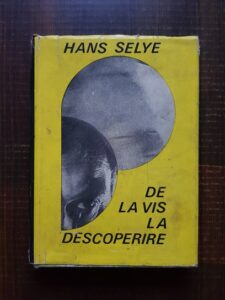 Hans Selye - De la vis la descoperire