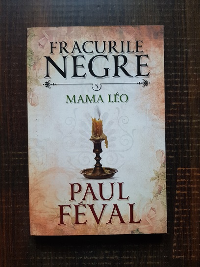 Paul Feval - Fracurile negre. Mama Leo volumul 5