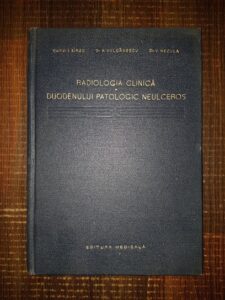 I. Birzu, M. Vulcanescu - Radiologia clinica a duodenului patologic neulceros