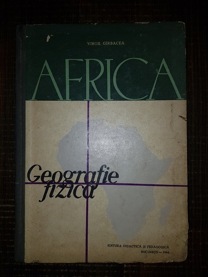 Virgil Girbacea - Africa. Geografie fizica