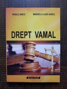 Vasile Iancu, Manuela Luiza Iancu - Drept vamal