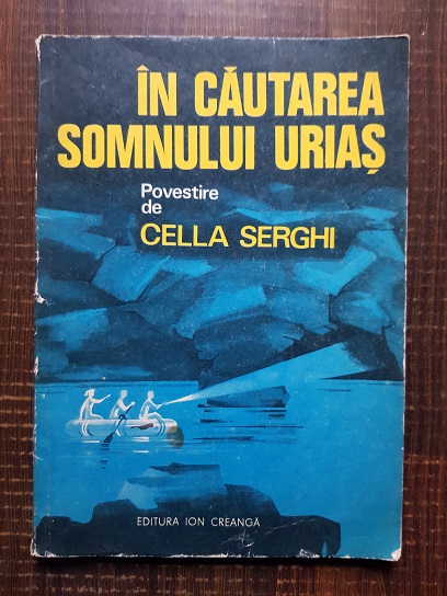 Cella Serghi – In cautarea somnului urias