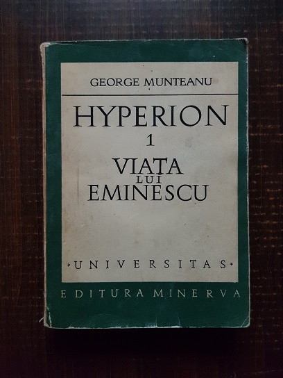 George Munteanu – Hyperion 1. Viata lui Eminescu