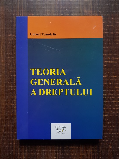 Cornel Trandafir – Teoria generala a dreptului