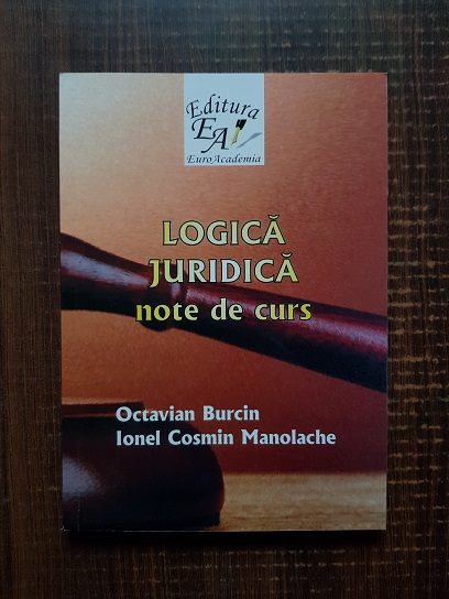Octavian Burcin - Logica juridica. Note de curs