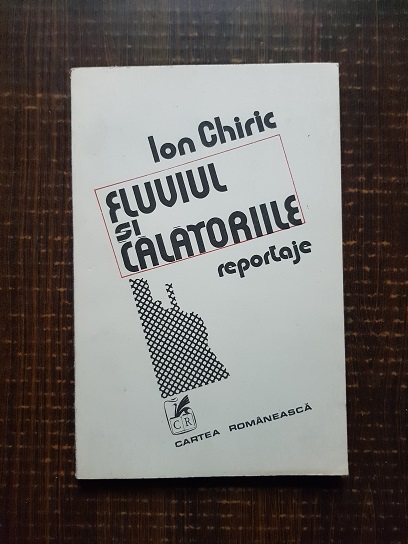 Ion Chiric - Fluviul si calatoriile