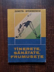 Gineta Stoenescu - Tinerete, sanatate, frumusete