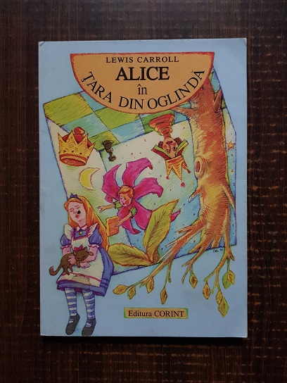 Lewis Carroll - Alice in tara din oglinda