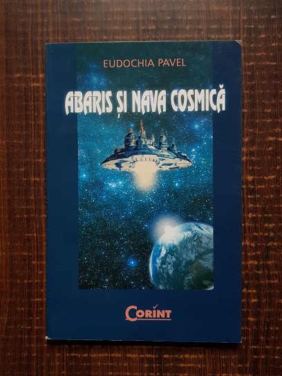 Eudochia Pavel - Abaris si nava cosmica