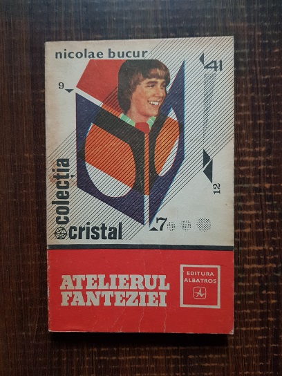 Nicolae Bucur – Atelierul fanteziei