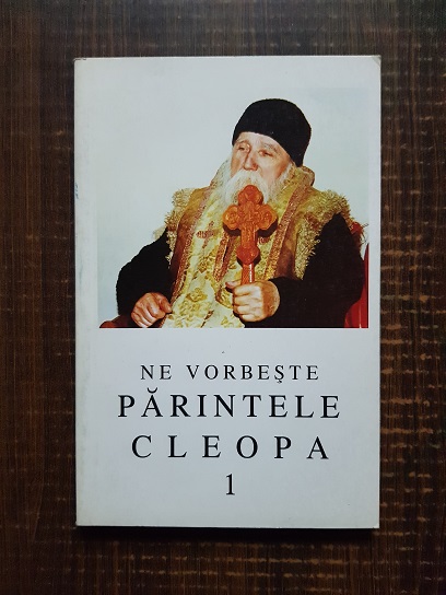 Ne vorbeste Parintele Cleopa volumul 1