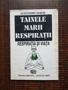 Alexandru Dobos - Tainele Marii Respiratii