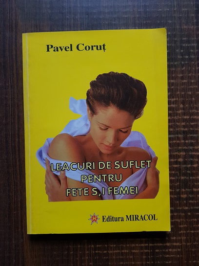 Pavel Corut – Leacuri de suflet pentru fete si femei