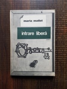 Maria Mailat - Intrarea libera