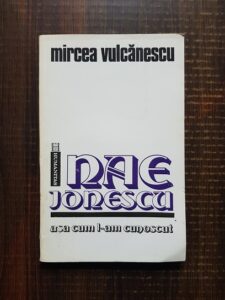 Mircea Vulcanescu - Nae Ionescu asa cum l-am cunoscut