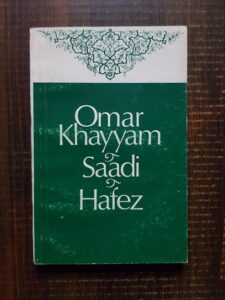 Trei poeti persani: Omar Khayyam. Saadi. Hafez