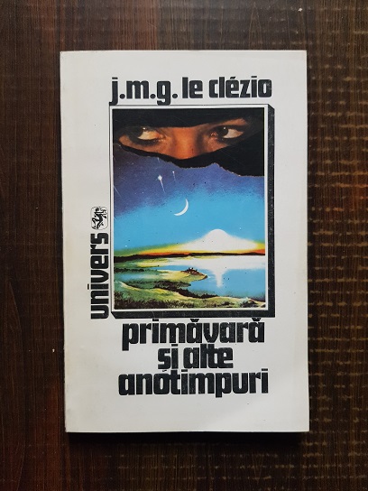 Jean Marie Gustave Le Clezio – Primavara si alte anotimpuri