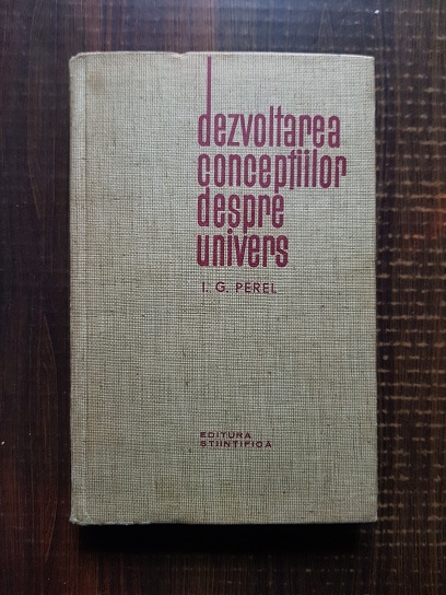 I. G. Perel – Dezvoltarea conceptiilor despre univers