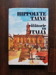 Hippolyte Taine - Calatorie in Italia (1983, editie cartonata)