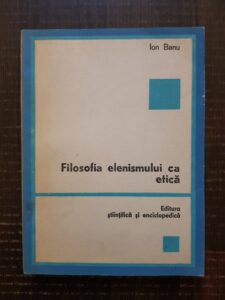Ion Banu - Filosofia elenismului ca etica