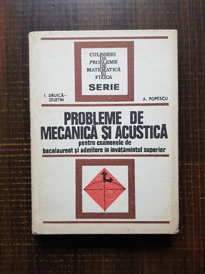 I. Druica Zeletin - Probleme de mecanica si acustica