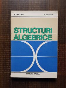 A. Dragomir - Structuri algebrice