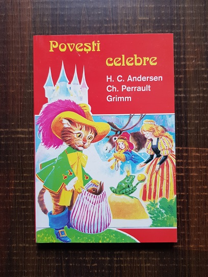 Hans Christian Andersen, Fratii Grimm, Charles Perrault – Povesti celebre