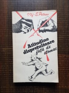 I. Ilf, E. Petrov - Atitudine dispretuitoare fata de stomac