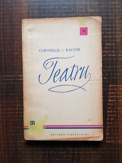 Corneille, Racine – Teatru