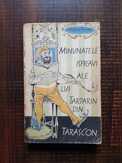 Alphonse Daudet - Minunatele ispravi ale lui Tartarin din Tarascon
