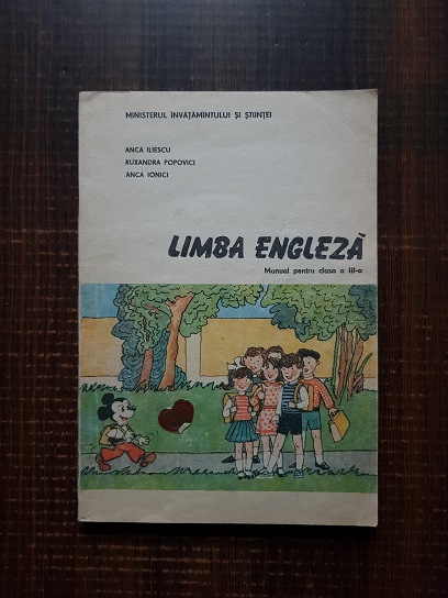 Anca Iliescu, Anca Ionici - Limba engleza. Manual pentru clasa a III-a