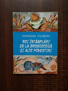 Mariana Filimon - Noi intamplari de la broscoteca si alte povestiri