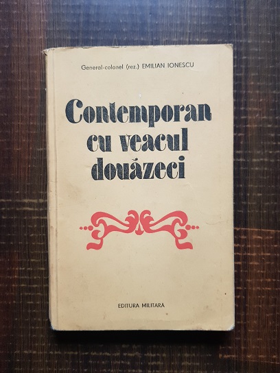 Emilian Ionescu – Contemporan cu veacul douazeci