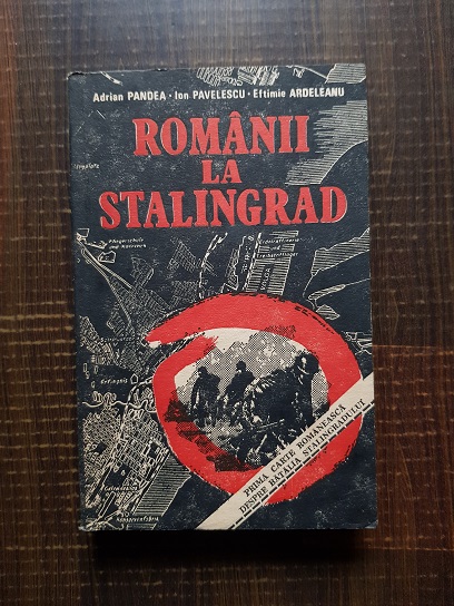 Adrian Pandea – Romanii la Stalingrad