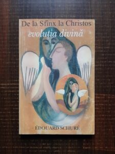 Edouard Schure - Evolutia divina. De la Sfinx la Christos
