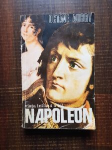 Octave Aubry - Viata intima a lui Napoleon