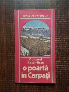 Simion Teodor - Culoarul Rucar Bran o poarta in Carpati