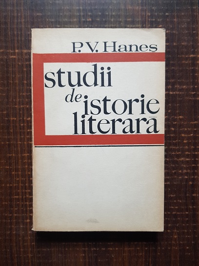 Petre V. Hanes – Studii de istorie literara