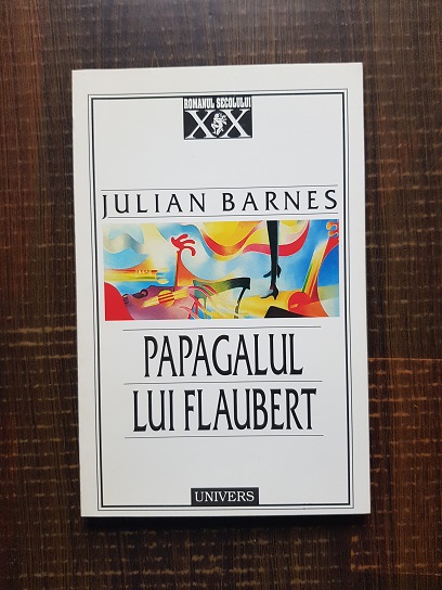 Julian Barnes – Papagalul lui Flaubert