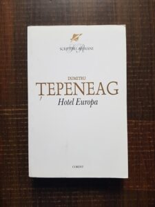 Dumitru Tepeneag - Hotel Europa