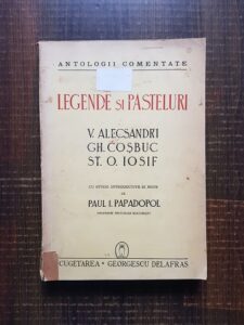 V. Alecsandri, Gh. Cosbuc, St. O. Iosif - Legende si pasteluri. Antologii comentate (1943)