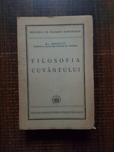 Alexandru Rosetti - Filosofia cuvantului (1946, prima editie)