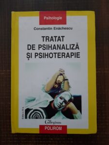 Constantin Enachescu - Tratat de psihanaliza si psihoterapie
