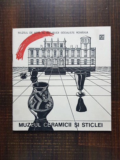 Muzeul Ceramicii si Sticlei