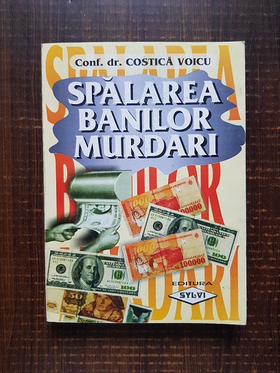 Costica Voicu – Spalarea banilor murdari