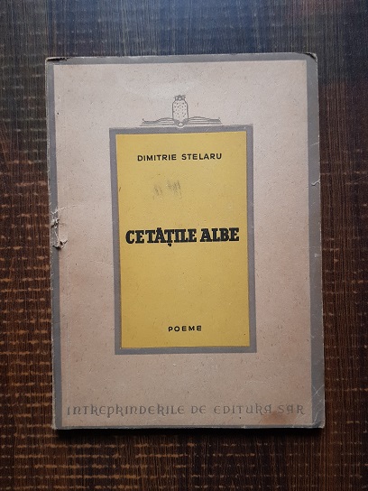 Dimitrie Stelaru – Cetatile albe (1946)