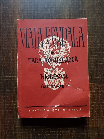 A. Cazacu – Viata feudala in Tara Romaneasca si Moldova secolele XIV-XVII